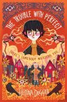 Helena Duggan 189162 - The Trouble with perfect A Place Called Perfect Volume 2