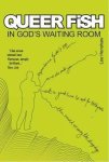 Lee Henshaw - Queer Fish in God's Waiting Room