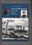 Wezelaar-Dobbelmann, Liesbeth. - Louis Dobbelmann 1837-1901. Yankee en Rotterdammer.