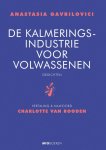 Anastasia Gavrilovici - De Kalmeringsindustrie Voor Volwassenen