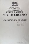 Böthig, Peter e.a. - Kurt Tucholsky. Und immer sind da Spuren. Texten und Portraits 1890-1935.