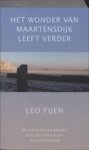 Fijen, Leo - [GESIGNEERD] Het wonder van Maartensdijk leeft verder - 80 verhalen van mensen over geloven in een vitale dorpskerk