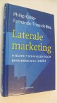 Kotler, Philip / Fernando Trias de Bes - Laterale marketing / nieuwe technieken voor baanbrekende ideeen