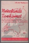 J B van Heutsz - Neerlands toekomst en de worsteling tusschen mercantielkapitalistische exploitatie en volkssocialistische coördinatie.