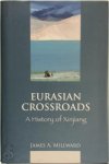 James A. Millward - Eurasian Crossroads