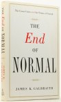 GALBRAITH, J.K. - The end of normal. The great crisis and the future of growth.