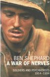 Shephard, Ben - A War Of Nerves. Soldiers and Psychiatrists 1914 - 1994 Shephard, Ben - A War Of Nerves. Soldiers and Psychiatrists 1914 - 1994