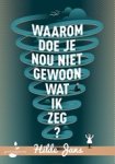 Hilde Jans - Waarom doe je nou niet gewoon wat ik zeg?