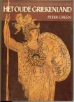 Green, Peter  .. Omslagontwerp : Peter Koch .. Vertaling : Mevr . Drs . B. van Duijn - Geïllustreerde geschiedenis van .. Het Oude Griekenland  .. Tot het einde van het klassieke tijdperk.