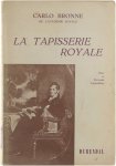 Carlo Bronne - La Tapisserie Royale - Faits et Portraits Léopoldiens Carlo Bronne - La Tapisserie Royale - Faits et Portraits Léopoldiens