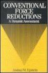 Epstein, Joshua M. - Conventional force reductions : a  dynamic assessment.