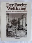 Dr. Günther Deschner e.a. - Der Zweite Weltkrieg. Bilder Daten Dokumente.