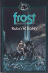 Bailey, Robin W. - Frost 1: Frost