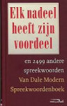 Boon, Ton den - Van Dale Modern spreekwoordenboek / Elk nadeel heeft zijn voordeel en 2499 aandere spreekwoorden.