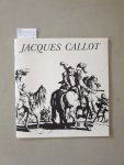 Callot, Jaques: - Jacques Callot. Slovenska Narodna Galeria : April - Jun 1981 :