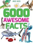  - 6000 Awesome Facts