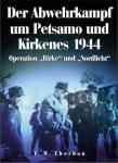 Thorban, F.W. - Abwehrkampf in Petsamo und Kirkenes 1944, operatie 'Birke' en  'Nordlicht'
