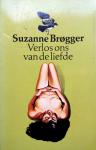 Brøgger, Suzanne - Verlos ons van de liefde (Documenten en protesten)