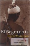 Frank Westerman - El Negro En Ik