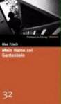 Max Frisch - Mein Name sei Gantenbein