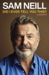 Sam Neill - Did I Ever Tell You This?