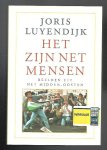 Luyendijk, Joris - Het zijn net mensen / beelden uit het Midden-Oosten
