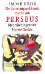 Dros, Imme - 1996 De huivering wekkende mythe van Perseus