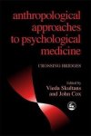 John Cox - Anthropological Approaches to Psychological Medicine