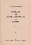 Mommers, A.R.M. - Brabant van Generaliteitsland tot Gewest. Bestuursinrichting en gezagsuitoefening in en over de landen en steden van Staats-Braband en Bataafs Braband, 14 september 1629 - 1 maart 1796. 2 Dln.