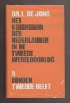 JONG, DR. L. DE (1914 - 2005) - Het Koninkrijk der Nederlanden in de Tweede Wereldoorlog 1939-1945. Deel 9. Londen. Tweede helft.