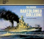 Gay, Franco and Valerio Gay - The Cruiser Bartolomeo Colleoni From the serie Anatomy of the Ship