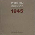  - Potsdam und das Jahr 1945