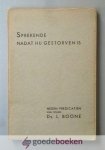 Boone, Ds. L. - Sprekende nadat hij gestorven is --- Negental predicatien uitgesproken bij verschillende gelegenheden, van wijlen ds. L. Boone, overleden te St. Philipsland 25 april 1935