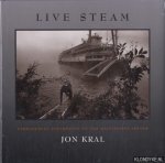 Kral, Jon - Live Steam: Paddlewheel Steamboats on the Mississippi System