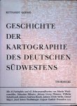 Oehme, Ruthardt - Geschichte der Kartographie des deutschen Südwestens. Mit 16 Farbtafeln und 42 Schwarz-Weiss-Karten