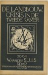 SLUIS, W. van der. - De landbouw crisis in de Tweede Kamer.