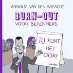 Arnout van den Bossche - Burn-out voor beginners