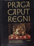 Neubert, Karel / Royt, Jan - Praga Caput Regni. The Sights of Prague and its Neighborhood
