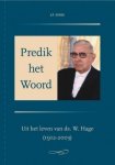 Sinke, J.P. - Predik het Woord. Uit het leven van ds. W. Hage (1912-2003).