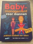 Hanssen, H.J. - Babymanagement voor mannen / praktisch handboek voor vaders