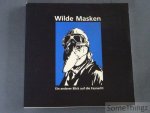 Gottfried Korff (red.). - Wilde Masken. Ein anderer Blick auf die Fasnacht.