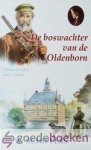 Schippers, W. - De boswachter van de Oldenborn *nieuw* --- Verhard u niet, laat u leiden