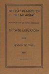 Vries, Hendrik de. - Het gat in Mars en het Milagrat. Een strijd van de verste toekomst en twee lofzangen Vries, Hendrik de. - Het gat in Mars en het Milagrat. Een strijd van de verste toekomst en twee lofzangen