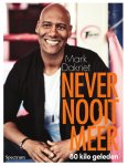 Mark Dakriet - Never nooit meer 80 kilo geleden