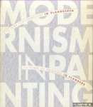 Bussche, Willy van den - e.a. - Modernism in painting. 10 years of painting in Flanders / Modernism in painting. 10 jaar schilderkunst in Vlaanderen