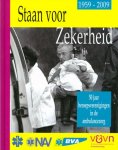 Hoving, Piet ; Mieke Janssen ; Thijs Gras e.a. - Staan voor Zekerheid. 50 jaar beroepsverenigingen in de ambulancezorg. 1959-2009.