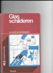 Schmuda, Klaus W - Glasschilderen / druk 1