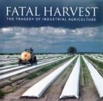Kimbrell, Andrew - Fatal Harvest Reader. The tragedy of industrial agriculture.