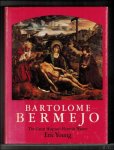 Young, Eric - Bartolome Bermejo. The Great Hispano-Flemish Master.