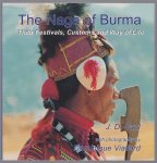 Jamie Saul - The Naga of Burma : their festivals, customs, and way of life